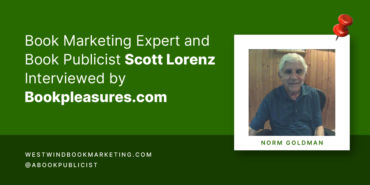 Book Marketing Expert and Book Publicist Scott Lorenz Interviewed by Bookpleasures.com