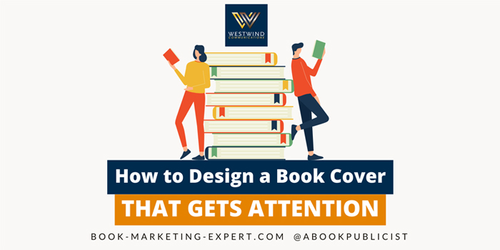 How to Design a Book Cover that Gets Attention By Scott Lorenz Book Publicist