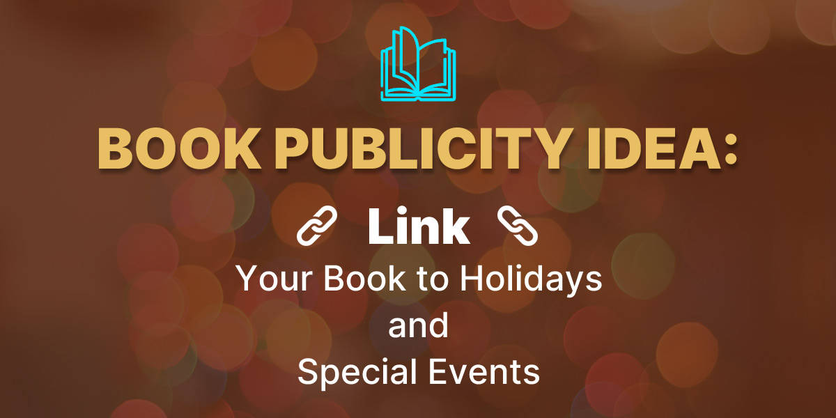 Book Publicity Idea: Link Your Book to Holidays and Special Events