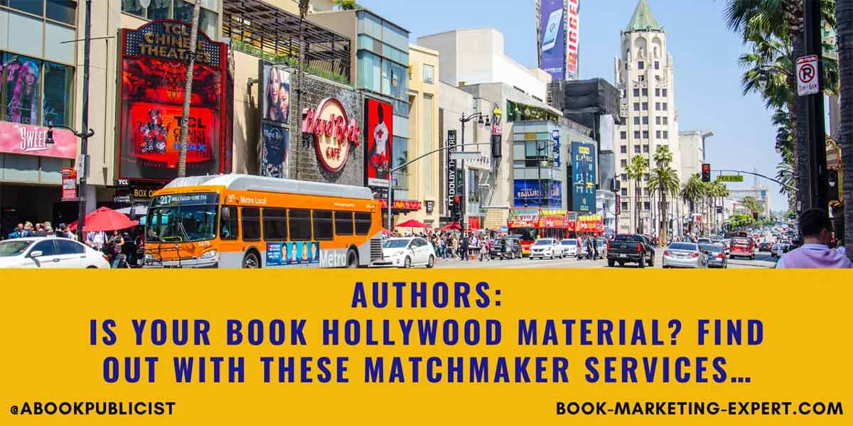 Authors Want Hollywood to Call You? Use These Matchmakers & Turn Your Book Into a MOVIE!