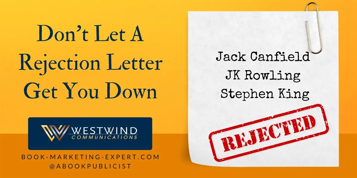 Authors: Don’t Let a Rejection Letter Get You Down!