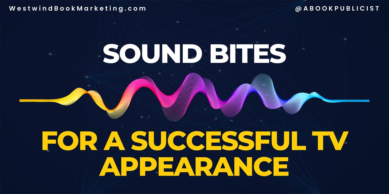Snappy Sound Bites Will Turn a TV Appearance Into A Huge Success Says Book Publicist Scott Lorenz