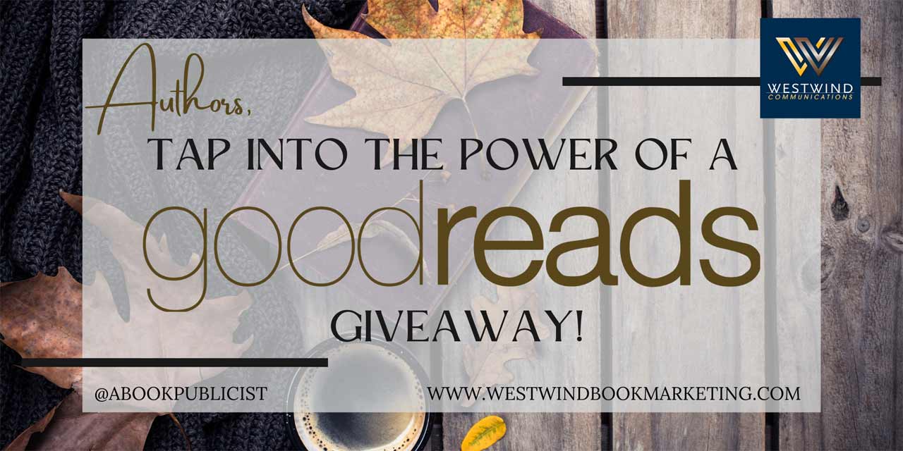 Authors Tap into the Power of a Goodreads Giveaway