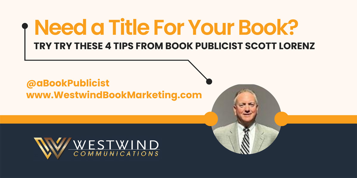 How To Title a Book: 4 Key Tricks from Award-winning Book Publicist Scott Lorenz