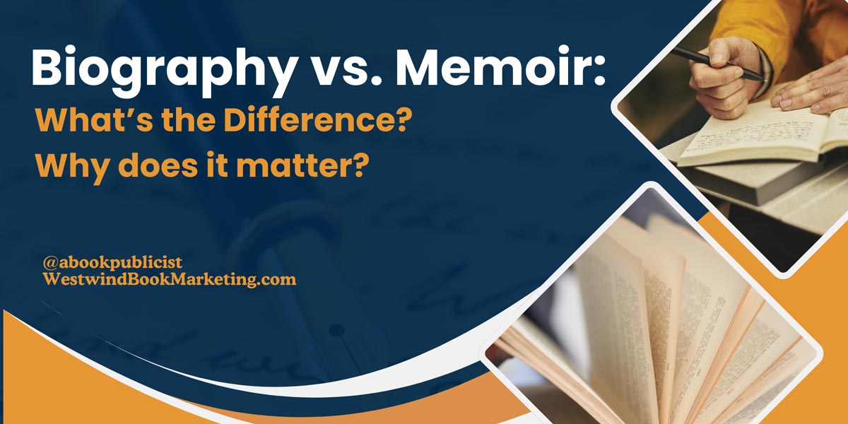 Biography vs. Memoir: What’s the Difference? Why does it Matter?