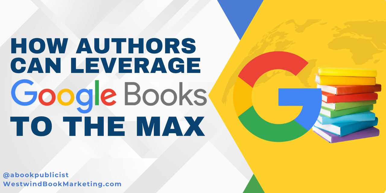 How Authors Can Leverage Google Books to the MAX